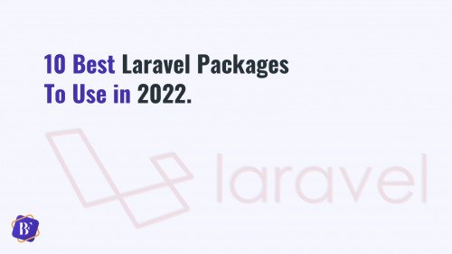 10 Best Laravel Packages To Use in 2022