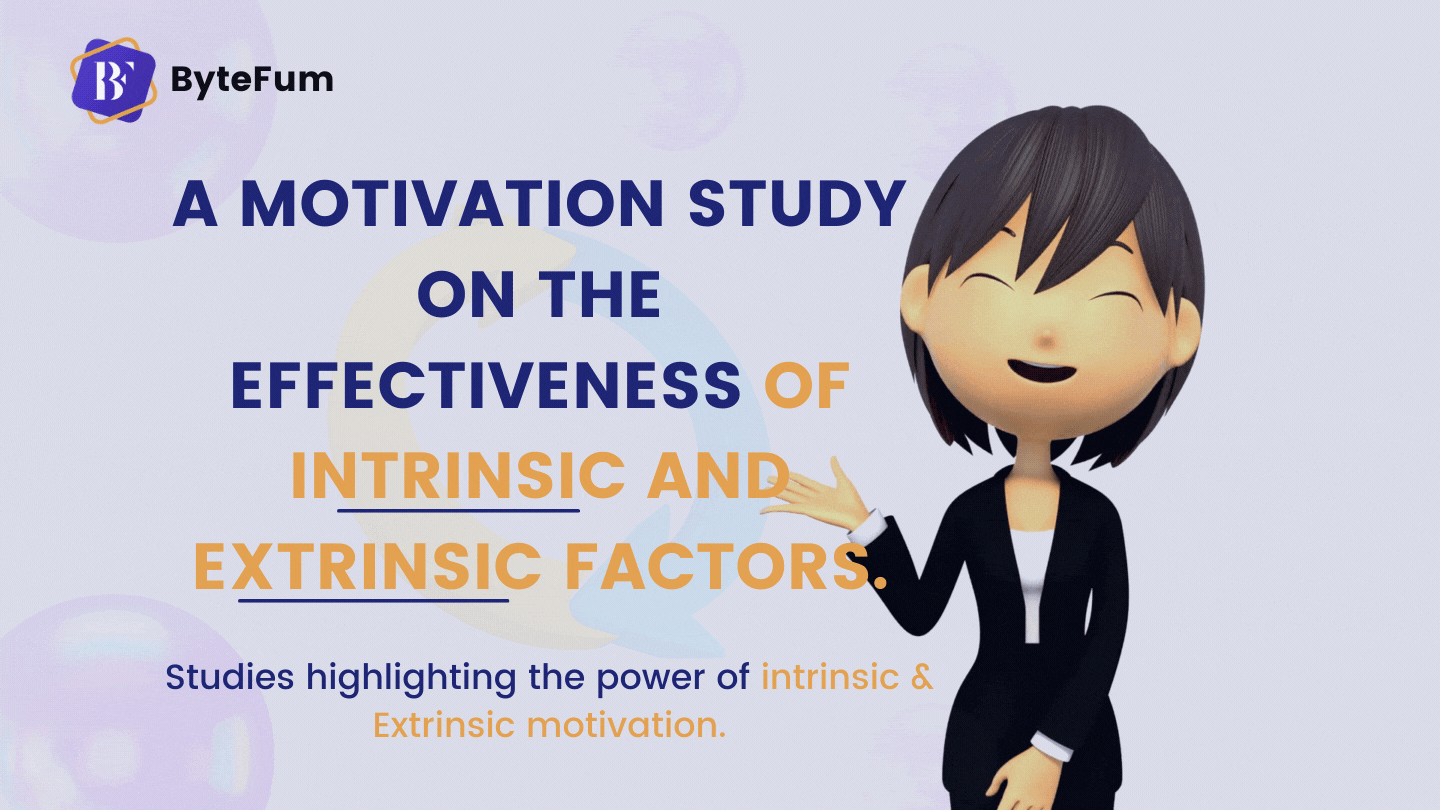 A MOTIVATION STUDY ON THE EFFECTIVENESS OF INTRINSIC AND EXTRINSIC FACTORS. from ByteFum