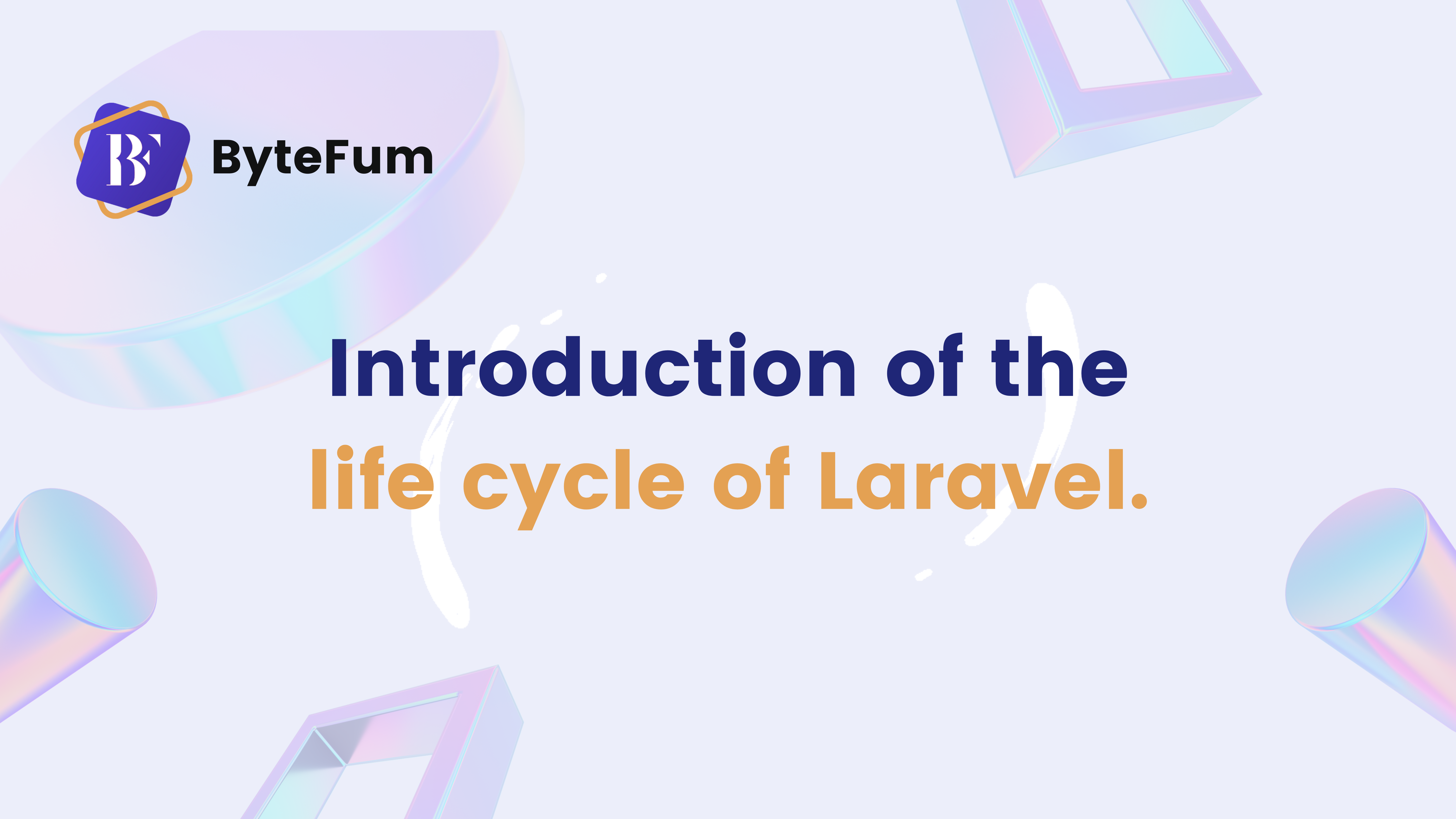 Laravel Request Lifecycle: the best starting point for learning Laravel from ByteFum